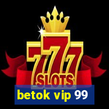 betok vip 99